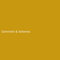 Sammeln & Seltenes