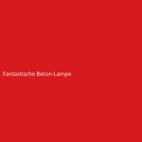 Fantastische Beton-Lampe